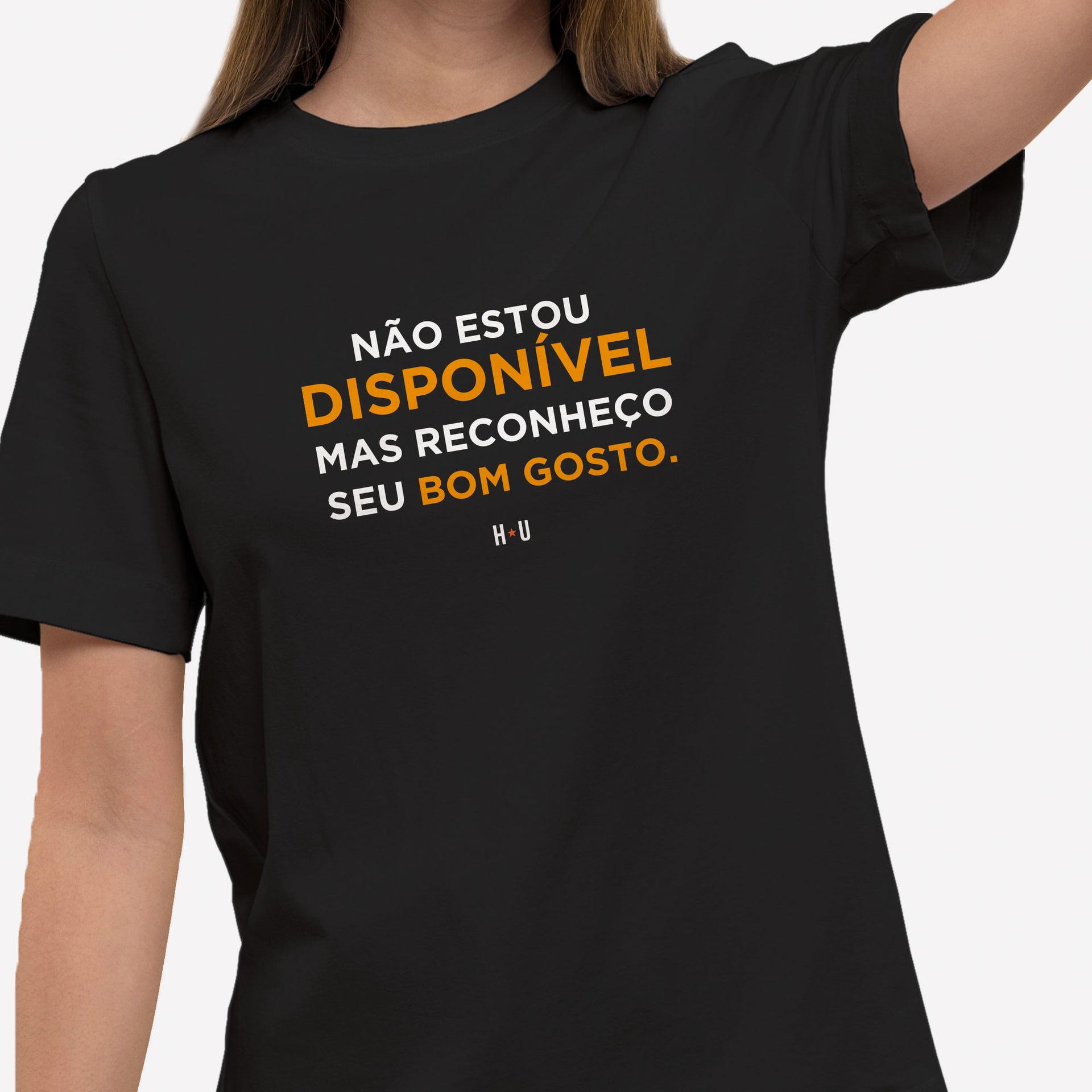 Camiseta Não estou disponível, mas respeito seu bom gosto