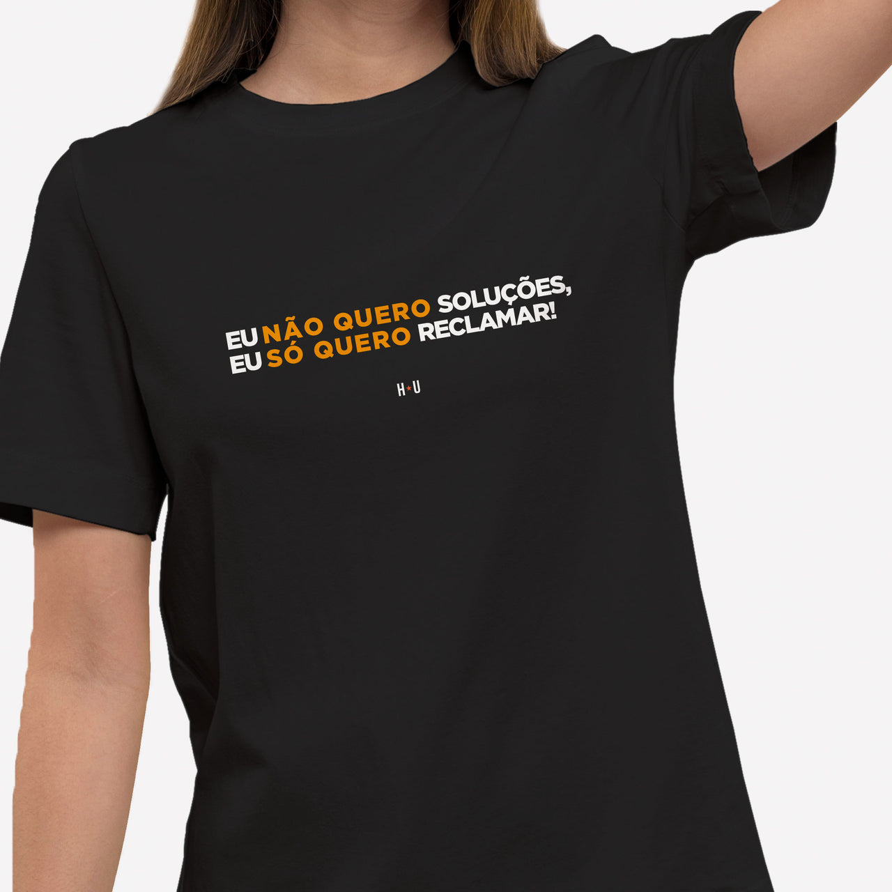 Camiseta Não quero resolver, Só quero reclamar