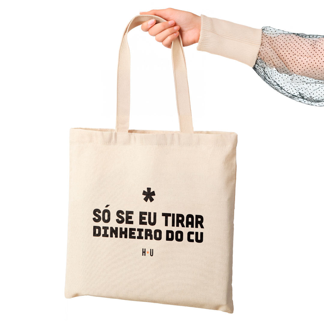 Eco Bag Estampada Frase dinheiro do cu