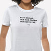 Camiseta Frase, Eu Vi Coisas, Que não podem ser desvistas.