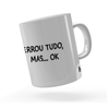 Caneca Divertida Flork Errou Tudo, mas ok